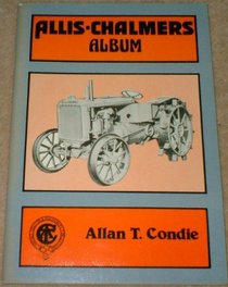 Allis-Chalmers Album (Vintage Tractor Monograph)
