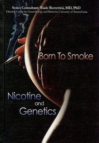 Born to Smoke: Nicotine and Genetics (Tobacco: the Deadly Drug)