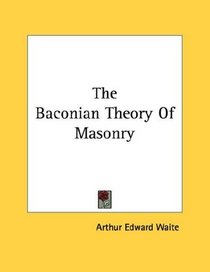 The Baconian Theory Of Masonry