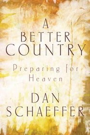 A Better Country: Preparing for Heaven