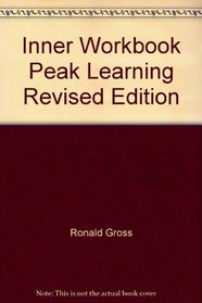 Peak Learning:How to Create Your Liflong Education Program for Personal Enlightenment and Professional Success