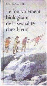 Le fourvoiement biologisant de la sexualite chez Freud (Collection Les empecheurs de penser en rond) (French Edition)