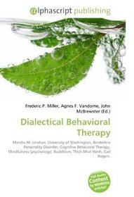 Dialectical Behavioral Therapy: Marsha M. Linehan, University of Washington, Borderline Personality Disorder, Cognitive Behavioral Therapy, Mindfulness ... Buddhism, Thich Nhat Hanh, Carl Rogers.