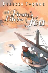 A Pirate's Life for Tea: A Cozy Fantasy with Ships Abound (Tomes & Tea Cozy Fantasies)