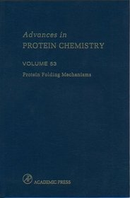 Protein Folding Mechanisms (Advances in Protein Chemistry)