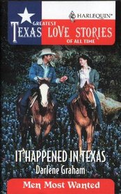 It Happened in Texas (Men Most Wanted) (Greatest Texas Love Stories of All Time, No 39)