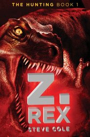 The Hunting, Book One: Z. Rex