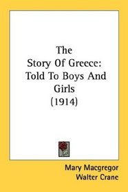 The Story Of Greece: Told To Boys And Girls (1914)