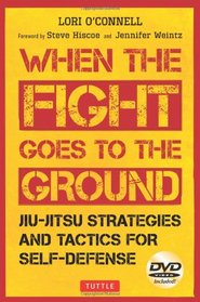 When the Fight Goes to the Ground: Jiu-Jitsu Strategies and Tactics for Self-Defense