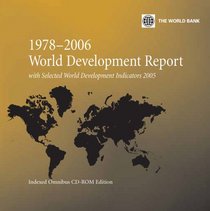 World Development Report 1978-2006 With Selected World Development Indicators 2005 (Multiple User): Indexed Omnibus Cd-rom Edition (World Development Report) (World Development Report)