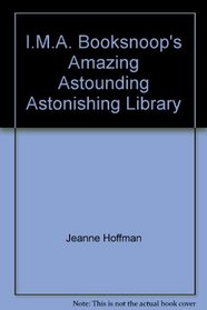 I. M. A. Booksnoop's Amazing, Astounding, Astonishing Library Kit (Makemaster Blackline Masters)