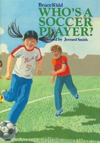 Who's a Soccer Player? (Kids of Canada Series)