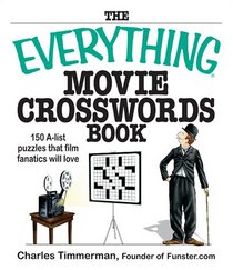 The Everything Movie Crosswords Book: 150 A-list Puzzles That Film Fanatics Will Love (The Everything)