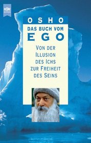 Das Buch vom Ego. Von der Illusion des Ichs zur Freiheit des Seins.