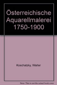 Osterreichische Aquarellmalerei, 1750-1900 (German Edition)