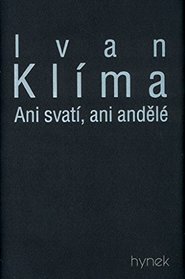 Ani svati, ani andele (Czech Edition)