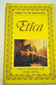 Etica: Demostrada segun el orden geometrico (Biblioteca de la literatura y el pensamiento universales ; 4) (Spanish Edition)
