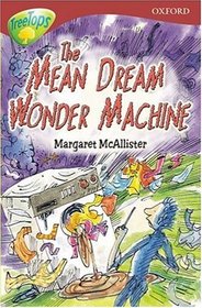 Oxford Reading Tree: Stage 15: TreeTops: The Mean Dream Wonder Machine: Mean Dream Wonder Machine