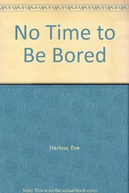 No Time to Be Bored