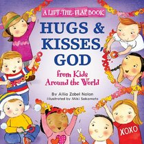 Hugs and Kisses, God: A Lift-the-Flap Book (From Kids Around The World)