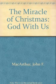 The Miracle of Christmas: God With Us