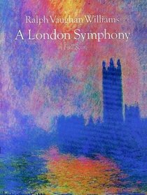 A London Symphony in Full Score