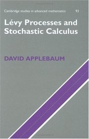 Lvy Processes and Stochastic Calculus (Cambridge Studies in Advanced Mathematics)