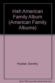Irish American Family Album (American Family Albums)