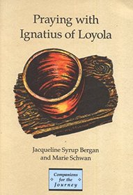 Praying With Ignatius of Loyola (Companions for the Journey Series)