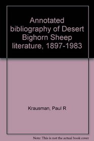 Annotated bibliography of Desert Bighorn Sheep literature, 1897-1983