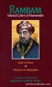 Rambam: Selected letters of Maimonides : letter to Yemen : discourse on martyrdom