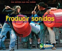 Producir sonidos (Making Sounds) (Bellota) (Spanish Edition)