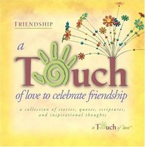 Touch of Love to Celebrate Friendship
