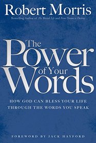 El Poder de sus palabras: Como Dios puede bendecir su vida a travs de sus palabras (Spanish Edition)