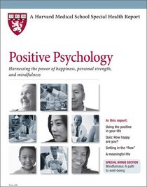 Harvard Medical School Positive Psychology: Harnessing the power of happiness, personal strength, and mindfulness