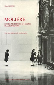 Moliere et ses metteurs en scene d'aujourd'hui: Pour une analyse de la representation (French Edition)