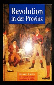 Revolution in der Provinz: Die Franzosische Revolution in Landau und der Sudpfalz (Schriftenreihe zur Geschichte der Stadt Landau in der Pfalz) (German Edition)