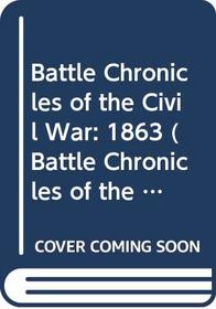 Battle Chronicles of the Civil War: 1863