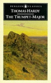 The Trumpet-Major: And Robert His Brother (Classics)