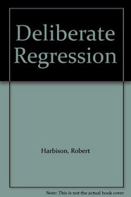 Deliberate Regression