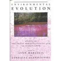 Environmental Evolution: Effects of the Origin and Evolution of Life on Planet Earth