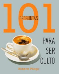 101 preguntas para ser culto (Spanish Edition)