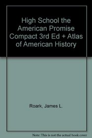 High School the American Promise Compact 3rd Ed + Atlas of American History