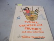 Tumble, grumble and crumble and other selections (The Reading house series from Random House : Sound-symbol)