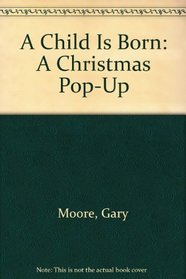 Christmas Pop-Ups: A Child is Born