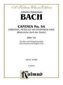 Cantata No. 54 -- Widerstehe doch der Sunde (Kalmus Edition)