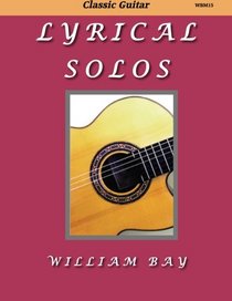 Lyrical Solos: For Classic Guitar