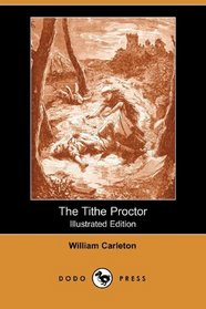 The Tithe Proctor (Illustrated Edition) (Dodo Press)