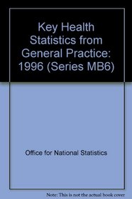 Key Health Statistics from General Practice: 1996 (Series MB6)