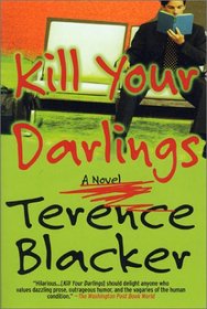 Kill Your Darlings: A Novel
